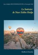 Ebook Le Sottisier de Nasr Eddin Hodja di Jean-Adolphe Decourdemanche, Christophe Noël edito da Books on Demand