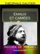 Ebook Émaux et Camées di Théophile Gautier edito da Raanan Editeur