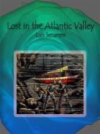 Ebook Lost in the Atlantic Valley di Luis Senarens edito da Publisher s11838