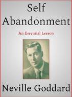 Ebook Self Abandonment di Neville Goddard edito da Andura Publishing