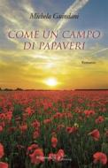 Ebook Come un campo di papaveri di Michela Guindani edito da Gilgamesh Edizioni