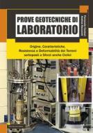 Ebook Prove geotecniche di laboratorio - Origine - Caratteristiche - Resistenza - Deformabilità  dei Terreni sottoposti a Sforzi anche Ciclici di Ferruccio Cestari, Andrea Saccenti edito da Dario Flaccovio Editore