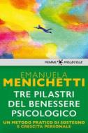 Ebook Tre pilastri del benessere psicologico di Menichetti Emanuela edito da Piemme