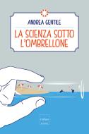 Ebook La scienza sotto l'ombrellone di Gentile Andrea edito da Codice Edizioni