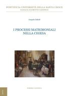 Ebook I processi matrimoniali nella Chiesa di Joaquín Llobell edito da EDUSC