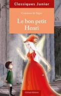 Ebook Le Bon Henri di Comtesse de Ségur edito da Chihab