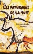 Ebook Les pâturages de la nuit di Jacques-André Libioulle edito da Le Lys Bleu Éditions