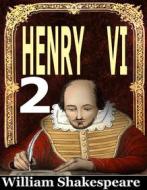 Ebook Henry VI. - SECOND PART di William Shakespeare edito da ShadowPOET
