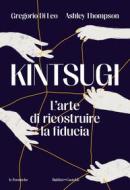 Ebook Kintsugi. L'arte di ricostruire la fiducia di Gregorio Di Leo edito da Baldini+Castoldi