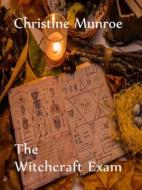 Ebook The Witchcraft Exam di Christine Munroe edito da Books on Demand