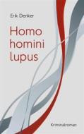Ebook Homo homini lupus di Erik Denker edito da Books on Demand