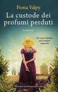 Ebook La custode dei profumi perduti di Fiona Valpy edito da Newton Compton Editori
