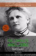 Ebook Kate Chopin: The Complete Novels and Stories di Kate Chopin edito da Book House Publishing
