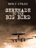 Ebook Serenade to the Big Bird di Bert Stiles edito da Arcadia Press