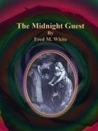 Ebook The Midnight Guest di Fred M. White edito da Publisher s11838