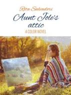 Ebook Aunt Jole&apos;s attic di Rita Salvadori edito da Rita Salvadori