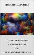 Ebook Love’s coming-of-age di Edward Carpenter edito da Youcanprint