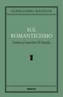 Ebook Sul romanticismo di Manzoni Alessandro edito da Historica Edizioni