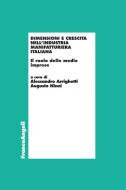 Ebook Dimensioni e crescita nell'industria manifatturiera italiana. Il ruolo delle medie imprese di AA. VV. edito da Franco Angeli Edizioni