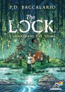 Ebook The Lock - 1. I guardiani del fiume di Baccalario Pierdomenico edito da Piemme