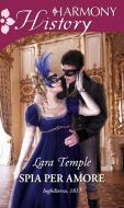 Ebook Spia per amore di Lara Temple edito da HarperCollins Italia