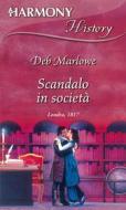 Ebook Scandalo in società di Deb Marlowe edito da HarperCollins Italia