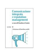 Ebook Comunicazione integrata e reputation management di Gianluca Comin (a cura di) edito da LUISS University Press