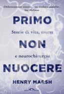 Ebook Primo non nuocere di Henry Marsh edito da Ponte alle Grazie