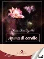 Ebook Anima di corallo di Maria Rosa Cugudda edito da Kimerik