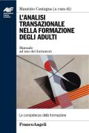 Ebook L' analisi transazionale nella formazione degli adulti. di AA. VV. edito da Franco Angeli Edizioni
