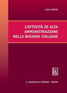 Ebook L' attivita' di alta amministrazione nelle regioni italiane di Luca Fascio edito da Giappichelli Editore