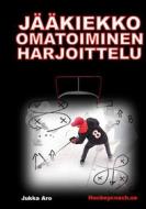 Ebook Jääkiekko omatoiminen harjoittelu di Jukka Aro edito da Books on Demand