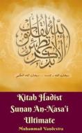 Ebook Kitab Hadist Sunan An-Nasa'i Ultimate di Muhammad Vandestra edito da Dragon Promedia