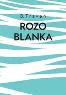 Ebook Rozo Blanka di B. Traven edito da Books on Demand