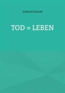 Ebook Tod = Leben di Eckhard Schmidt edito da Books on Demand