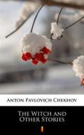 Ebook The Witch and Other Stories di Anton Pavlovich Chekhov edito da Ktoczyta.pl