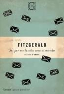 Ebook Sei per me la sola cosa al mondo di Zelda Fitzgerald edito da Garzanti Classici