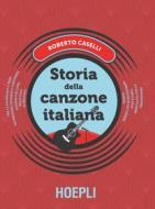 Ebook Storia della canzone italiana di Roberto Caselli edito da Hoepli