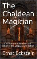 Ebook The Chaldean Magician di Ernst Eckstein edito da iOnlineShopping.com