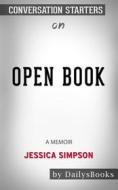 Ebook Open Book: A Memoir by Jessica Simpson: Conversation Starters di dailyBooks edito da Daily Books