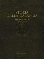Ebook Storia della Calabria Medievale di AA. VV. edito da Gangemi Editore