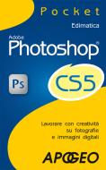 Ebook Photoshop CS5 di Edimatica Edimatica edito da Feltrinelli Editore