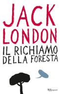 Ebook Il richiamo della foresta di London Jack edito da BUR