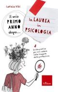 Ebook Il mio primo anno dopo... la Laurea in Psicologia di Vibi Letizia edito da Edizioni Centro Studi Erickson