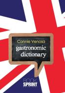 Ebook Gastronomic Dictionary di Connie Venosa edito da Booksprint