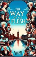 Ebook The Way Of All Flesh(Illustrated) di Samuel Butler edito da Micheal Smith