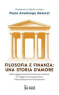 Ebook Filosofia e finanza: una storia d'amore di Paule Ansoleaga Abascal edito da IlSole24Ore Publishing and Digital