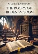 Ebook The Books of Hidden Wisdom di Charles Johnston edito da Edizioni Aurora Boreale