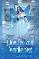 Ebook Eine Fee Zum Verlieben di Andrea R. Cooper edito da Babelcube Inc.