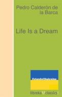 Ebook Life Is a Dream di Pedro Calderón de la Barca edito da libreka classics